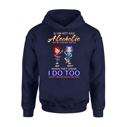 Personalized Friends Shirt/Pullover Hoodie - Up to 4 People - Gift Idea For Friends - When They Drink I Do Too