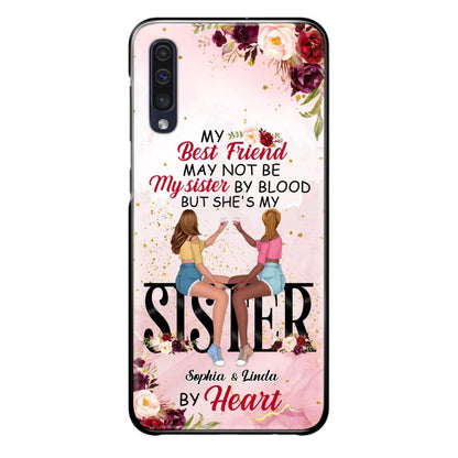 Custom Personalized Besties Phone Case - Gifts Idea For Best Friends - My Best Friend May Not Be My Sisters By Blood But She's My Sister By Heart - Cases For iPhone & Samsung