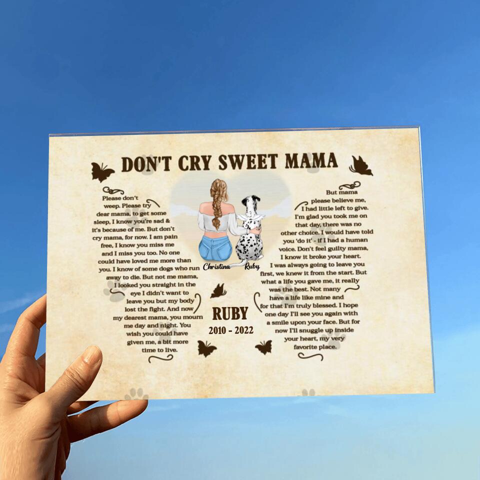 Personalized Don't cry sweet Mama Acrylic Plaque - Memorial Gift Idea For Dog/Cat Lover