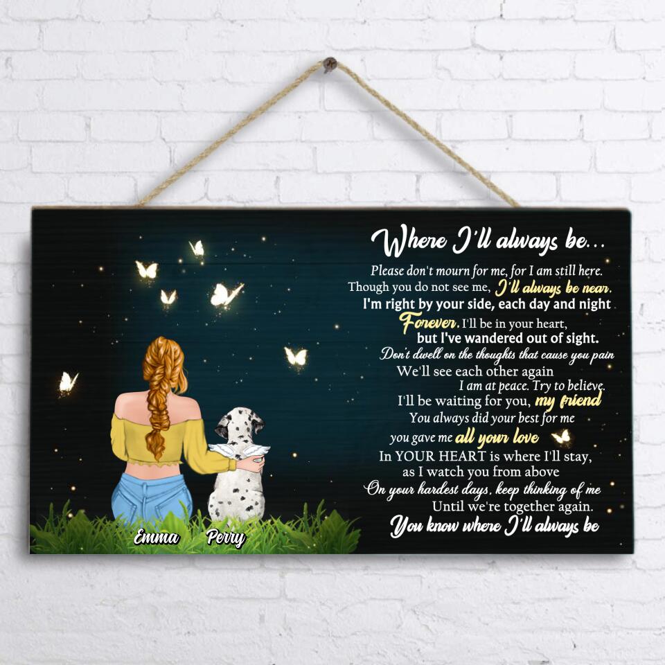 Personalized Memorial Pet Wooden Sign - Up to 5 Dogs/Cats - Memorial Gift Idea For Dog/Cat Lover - Where I'll Always Be