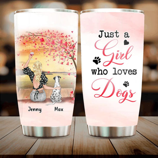 Personalized Dog Mom Tumbler - Gift Idea For Dog Owner with up to 4 Dogs - Just A Girl Who Loves Dogs