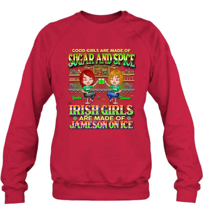 Personalized Irish Girls Shirt/Hoodie - Up to 4 Girls - Gift Idea For St. Patrick's Day - Good Girls Are Made Of Sugar And Spice