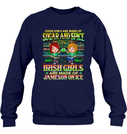 Personalized Irish Girls Shirt/Hoodie - Up to 4 Girls - Gift Idea For St. Patrick's Day - Good Girls Are Made Of Sugar And Spice