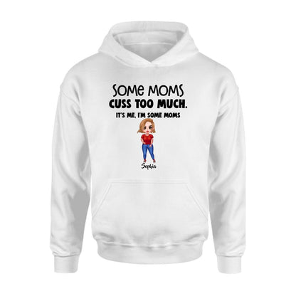 Personalized Some Moms Shirt/Pullover Hoodie - Mother's Day Gift For Family - It's Me I'm Some Moms