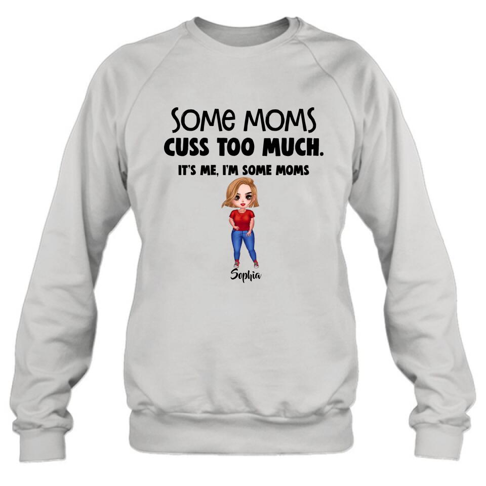 Personalized Some Moms Shirt/Pullover Hoodie - Mother's Day Gift For Family - It's Me I'm Some Moms