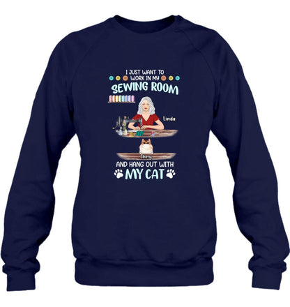 Personalized Cat Mom Sewing Shirt/Hoodie - Gift Idea For Cat and Sewing Lovers/Mother's Day - Up to 6 Cats - I Just Want To Work In My Sewing Room And Hang Out With My Cat