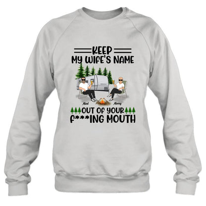 Personalized Camping Couple Shirt/Pullover Hoodie - Gift Idea For Camping Lover - Keep My Wife's Name Out Of Your Mouth