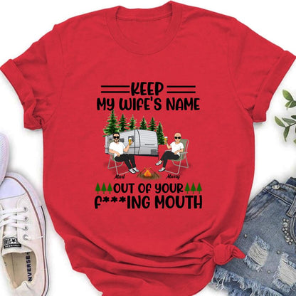 Personalized Camping Couple Shirt/Pullover Hoodie - Gift Idea For Camping Lover - Keep My Wife's Name Out Of Your Mouth