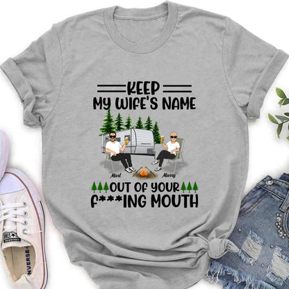 Personalized Camping Couple Shirt/Pullover Hoodie - Gift Idea For Camping Lover - Keep My Wife's Name Out Of Your Mouth