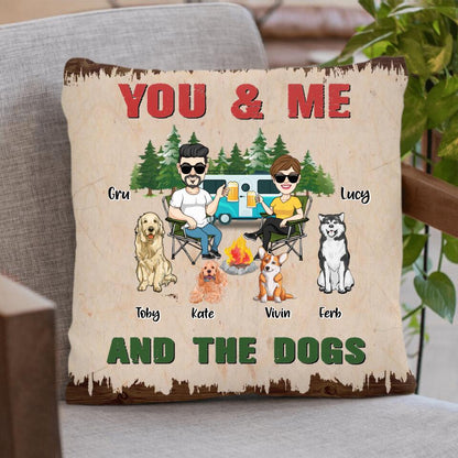 Personalized Couple With Dogs Camping Pillow Cover - Couple With Up to 4 Dogs - Gift For Couple/Camping/Dog Lover - You & Me And The Dogs