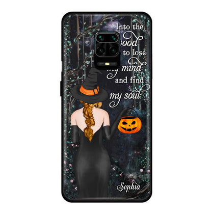 Custom Personalized Witch Phone Case - Halloween Gift Idea - Into The Wood I Go To Lose My Mind And Find My Soul - Case For Xiaomi, Oppo And Huawei