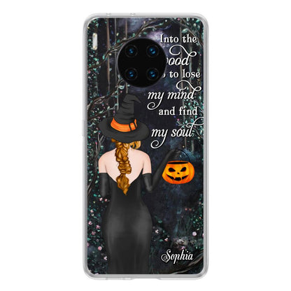 Custom Personalized Witch Phone Case - Halloween Gift Idea - Into The Wood I Go To Lose My Mind And Find My Soul - Case For Xiaomi, Oppo And Huawei