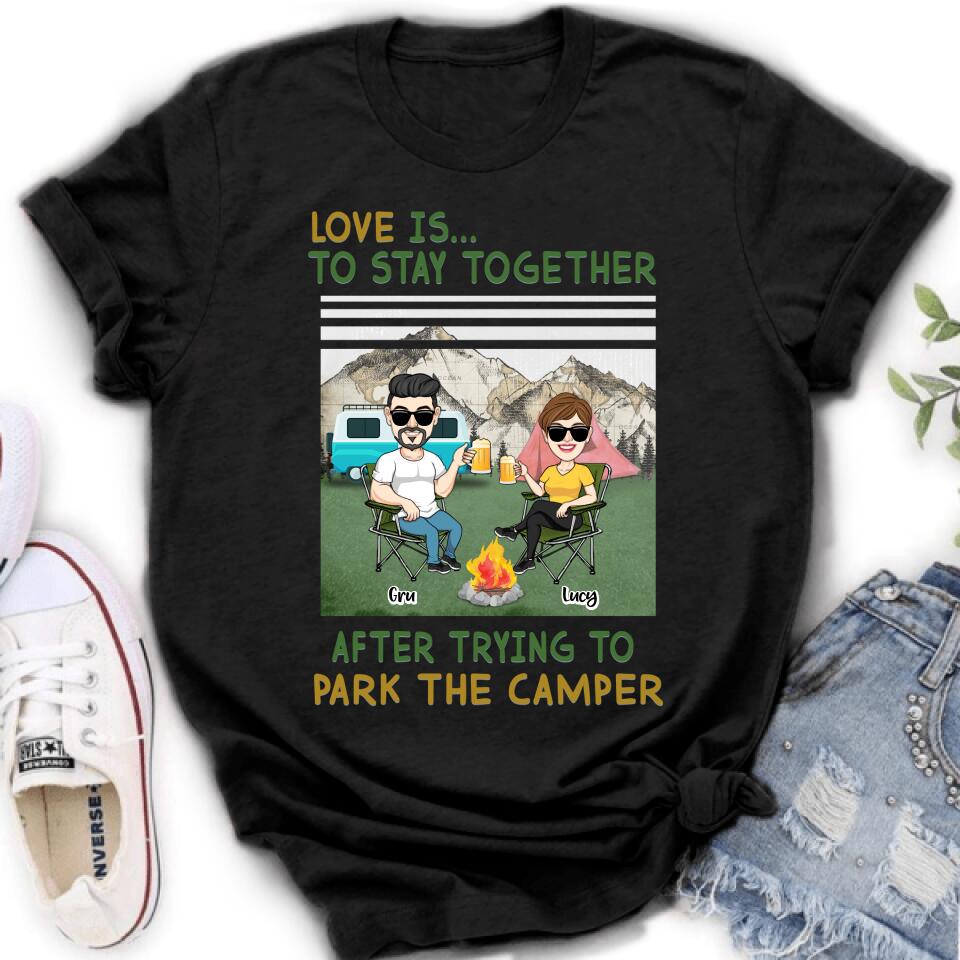 Personalized Camping Couple Shirt/Hoodie - Couple With Up to 4 Dogs - Gift Idea For Camping/Dog Lover - Love Is To Stay Together After Trying To Park The Camper