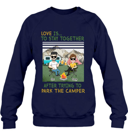 Personalized Camping Couple Shirt/Hoodie - Couple With Up to 4 Dogs - Gift Idea For Camping/Dog Lover - Love Is To Stay Together After Trying To Park The Camper