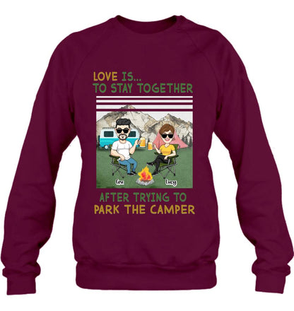 Personalized Camping Couple Shirt/Hoodie - Couple With Up to 4 Dogs - Gift Idea For Camping/Dog Lover - Love Is To Stay Together After Trying To Park The Camper