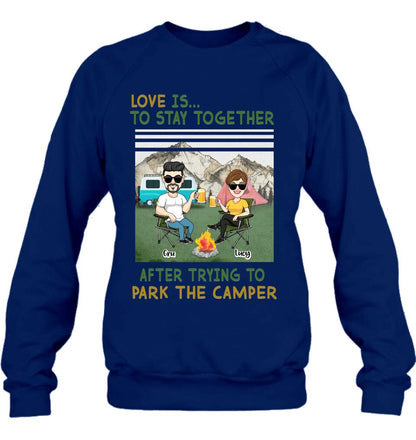 Personalized Camping Couple Shirt/Hoodie - Couple With Up to 4 Dogs - Gift Idea For Camping/Dog Lover - Love Is To Stay Together After Trying To Park The Camper