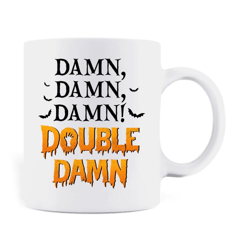 Personalized Halloween Girls Coffee Mug - Gift Idea For Halloween/Friends - Damn, Damn, Damn! Double Damn