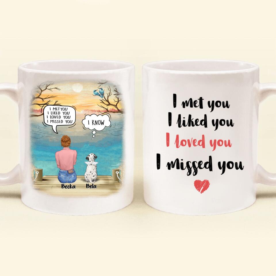 Personalized Memorial Pet Mom Coffee Mug - I Met You I Liked You I Loved You I Missed You - Up to 5 Pets - Memorial Gift Idea For Dog/Cat Lover