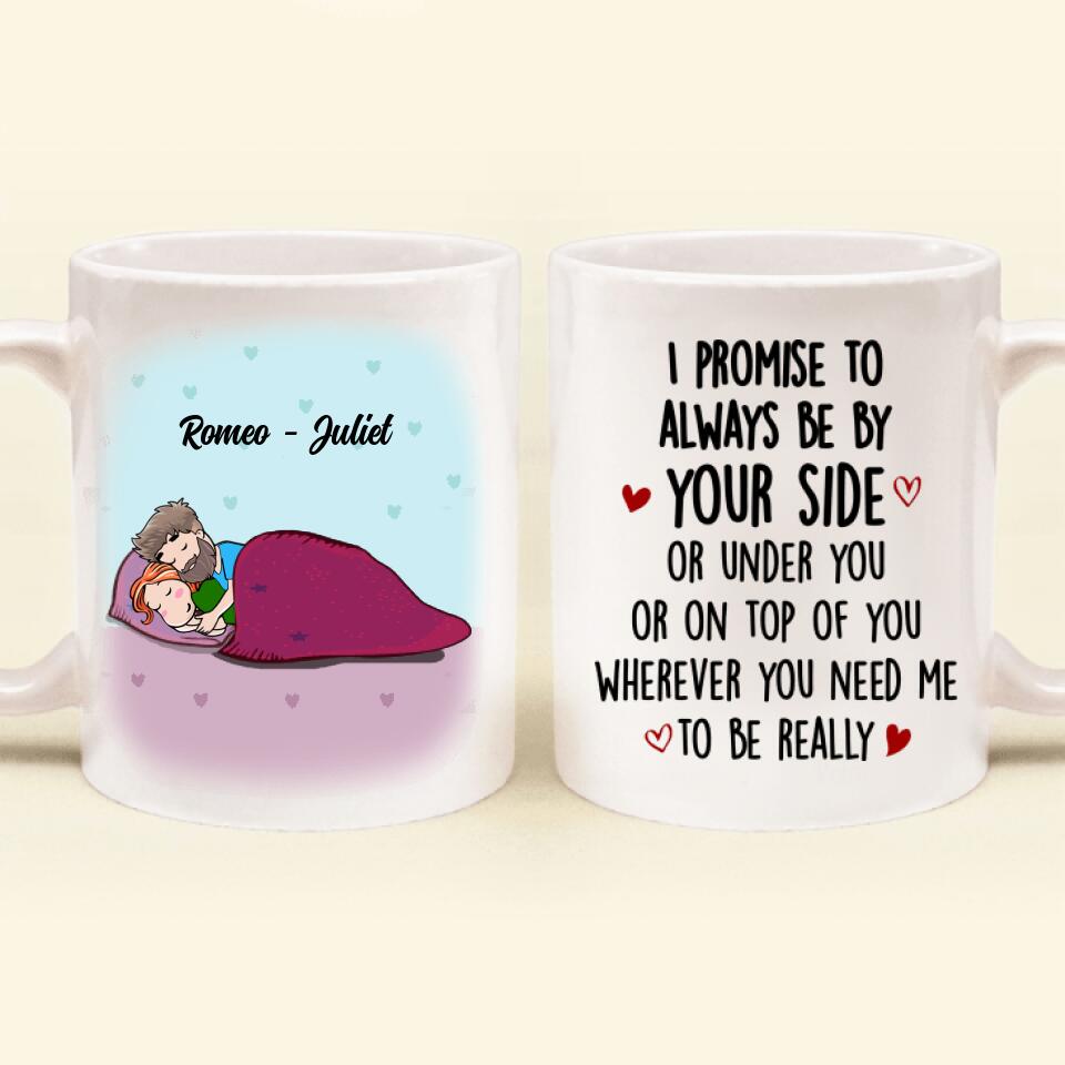 Personalized Couple Always By Your Side Coffee Mug - Best Gift For Couple - I Promise To Always Be By Your Side