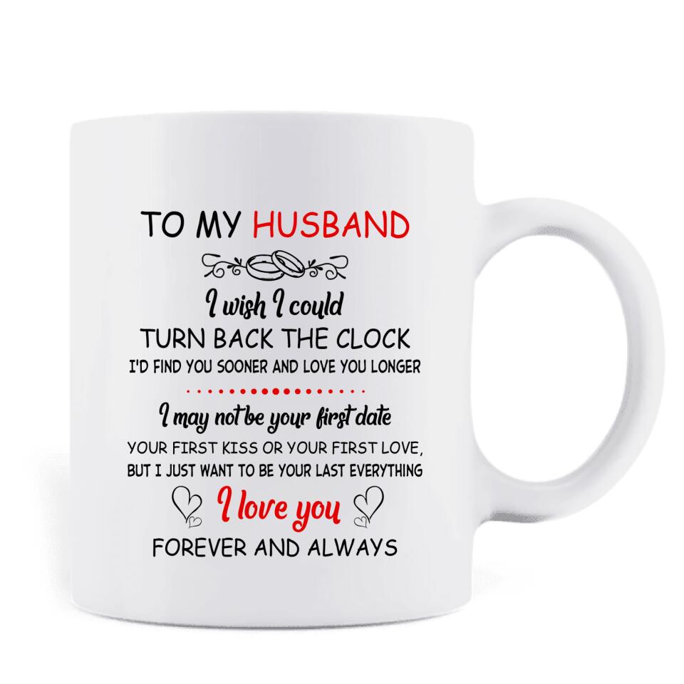 Personalized Couple Coffee Mug - Gift Idea For Couple/Gift For Husband From Wife - To My Husband I Wish I Could Turn Back The Clock