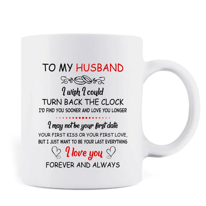Personalized Couple Coffee Mug - Gift Idea For Couple/Gift For Husband From Wife - To My Husband I Wish I Could Turn Back The Clock