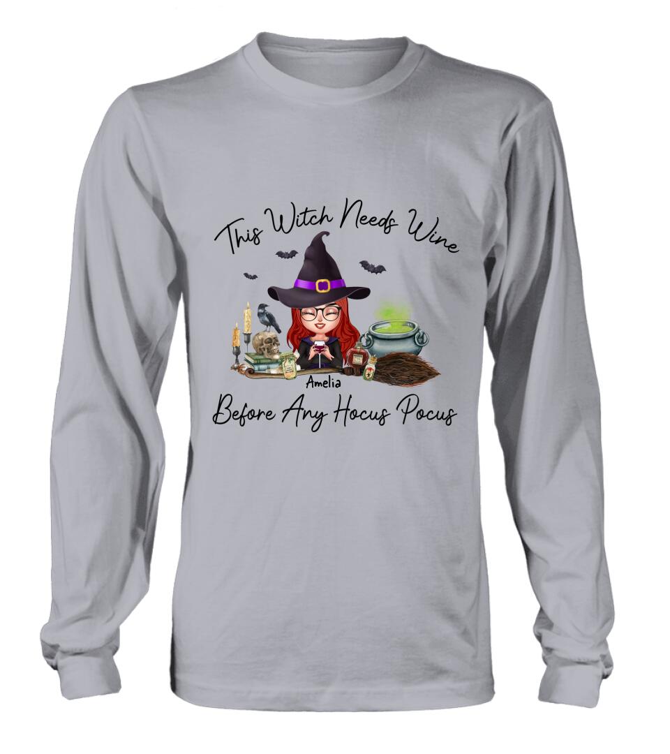 Personalized Witch T-shirt/Long Sleeve/Sweatshirt/Hoodie - Halloween Gift Idea - This Witch Needs Wine Before Any Hocus Pocus