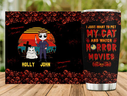 Personalized Horror Movie Tumbler - Halloween Gift For Dog Lover/Cat Lover/Horror Movie Lover - Up to 4 Dogs/Cats - I Just Want To Pet My Cat And Watch Horror Movies