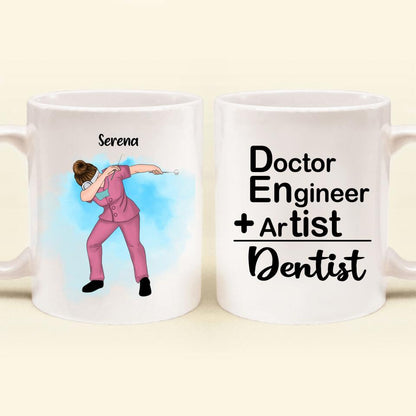 Personalized Dabbing Dentist Coffee Mug - Best Gift Idea For Dentists - Doctor Engineer + Artist = Dentist - MF91TB