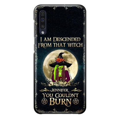 Custom Personalized Witch Phone Case - Gift Idea For Halloween - I am Descended From That Witch You Couldn't Burn - Case For iPhone And Samsung