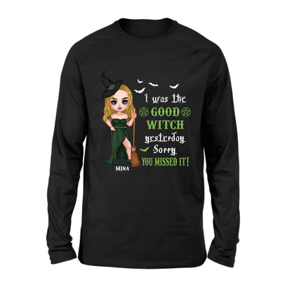 Custom Personalized Witch Shirt/ Hoodie - Gift Idea For Halloween/ Friends/ Sisters - I Was The Good Witch Yesterday
