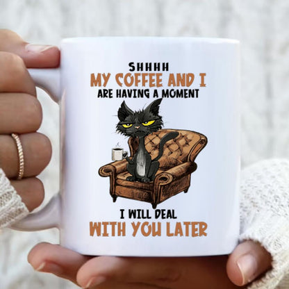 Personalized Cat Coffee Mug - Best Gift For Cat Lover - I Will Deal With You Later
