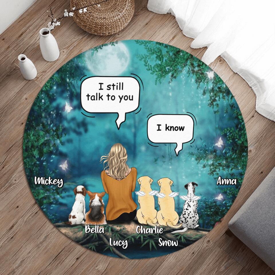 Personalized Memorial Dog Mom Round Rug - Up to 5 Dogs - Gift Idea For Dog Lover - I Still Talk To You