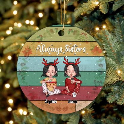 Personalized Christmas Circle Ornament - Up To 4 People - Gift Idea For Christmas/Sisters/Brothers - Always Sisters