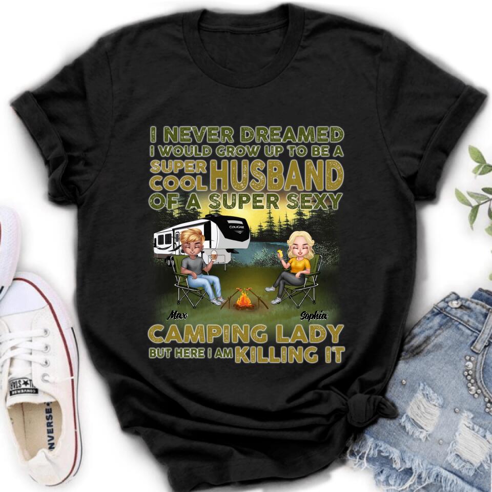 Personalized Camping Shirt - Best Gift For Couple - I Never Dreamed I Would Grow Up To Be A Super Cool Husband