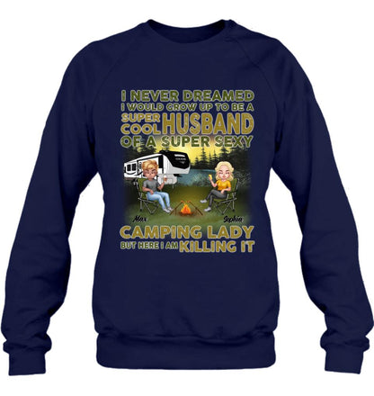 Personalized Camping Shirt - Best Gift For Couple - I Never Dreamed I Would Grow Up To Be A Super Cool Husband