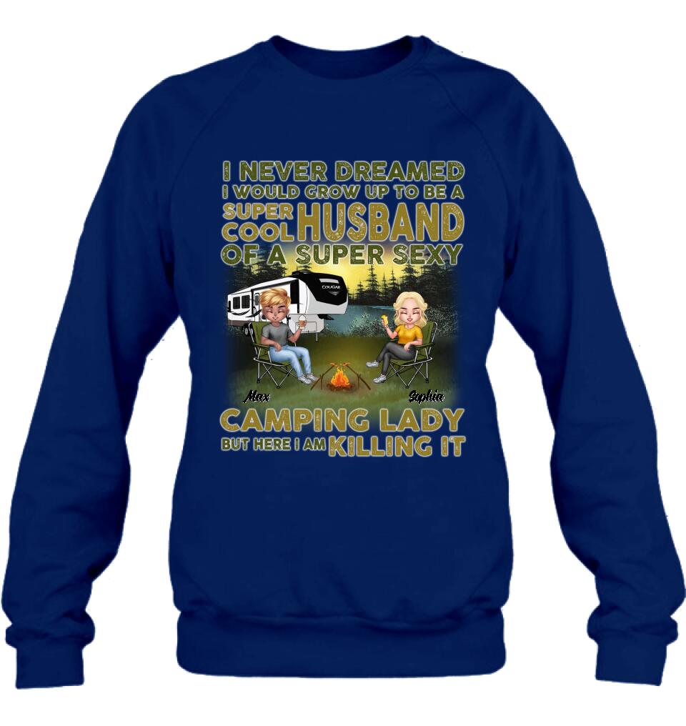 Personalized Camping Shirt - Best Gift For Couple - I Never Dreamed I Would Grow Up To Be A Super Cool Husband
