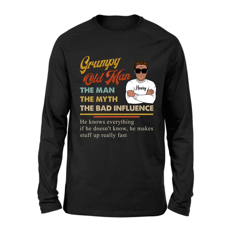 Personalized Old Man T-shirt/Pullover Hoodie/Long Sleeve - Grumpy Old Man The Man The Myth The Bad Influence
