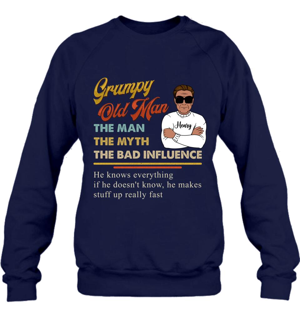Personalized Old Man T-shirt/Pullover Hoodie/Long Sleeve - Grumpy Old Man The Man The Myth The Bad Influence