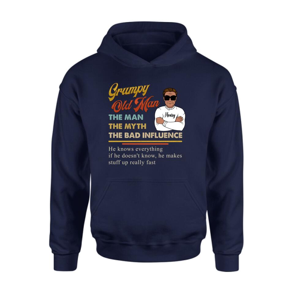 Personalized Old Man T-shirt/Pullover Hoodie/Long Sleeve - Grumpy Old Man The Man The Myth The Bad Influence