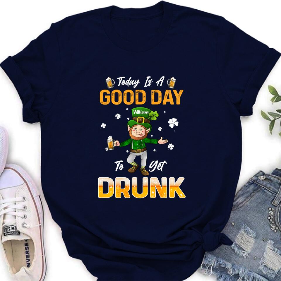 Personalized Man St Patrick's Day Shirt/Pullover Hoodie - Gift Idea For St Patrick's Day - Today Is A Good Day To Get Drunk