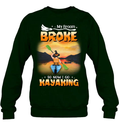 Personalized Go Kayaking T-shirt/Long Sleeve/Sweatshirt/Hoodie - My Broom Broke So Now I Go Kayaking - Funny Halloween Gift For Kayak Lovers
