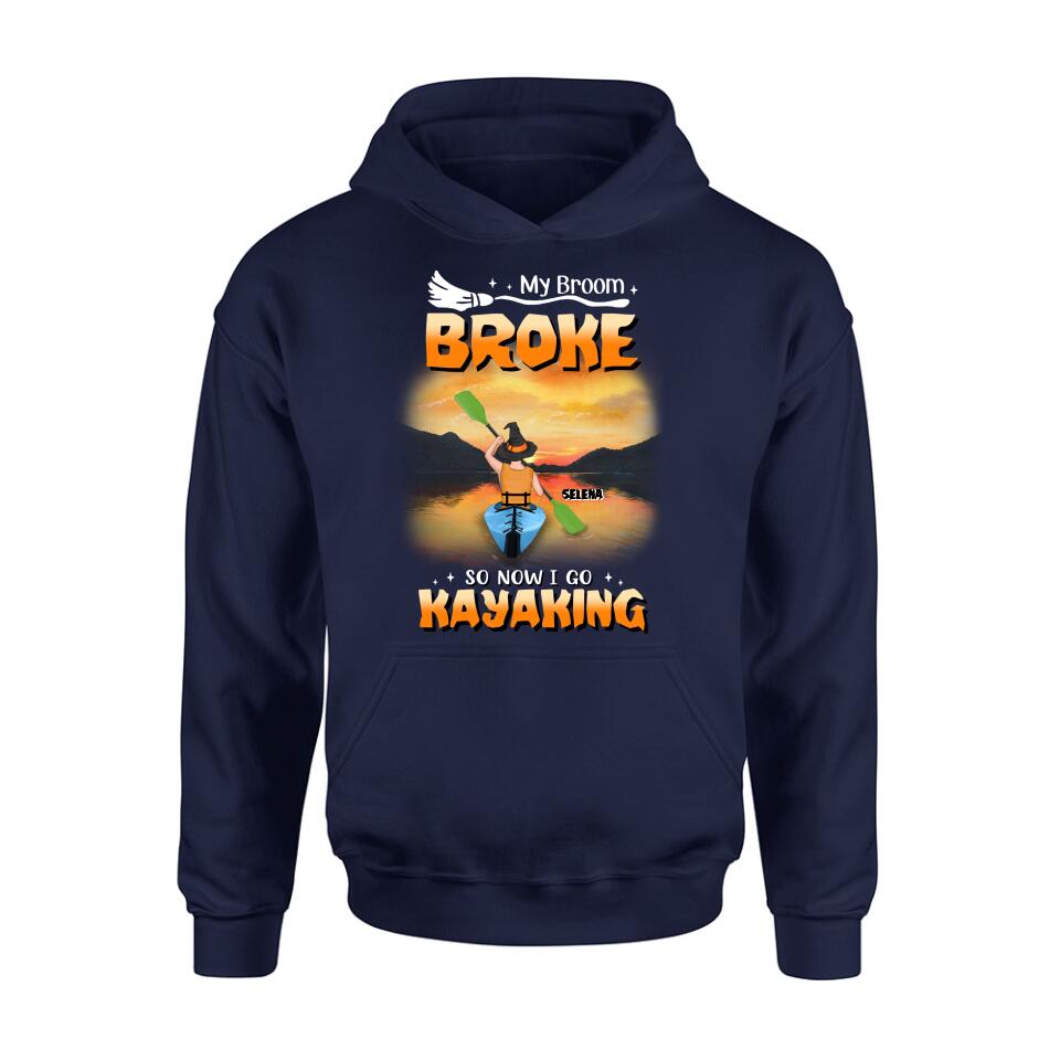 Personalized Go Kayaking T-shirt/Long Sleeve/Sweatshirt/Hoodie - My Broom Broke So Now I Go Kayaking - Funny Halloween Gift For Kayak Lovers