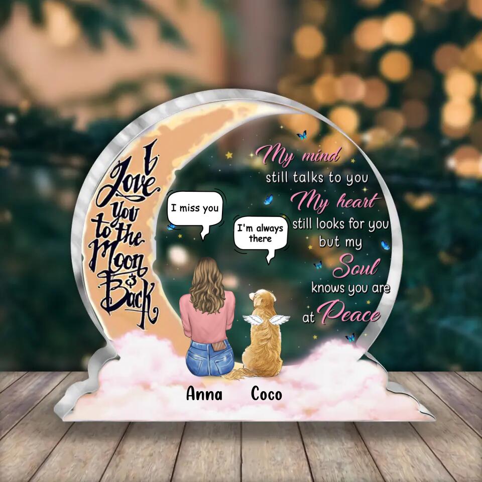 Personalized Pet Mom/Dad Moon Acrylic Plaque - Memorial Gift Idea For Pet Owner with up to 3 Pets - My Mind Still Talks To You