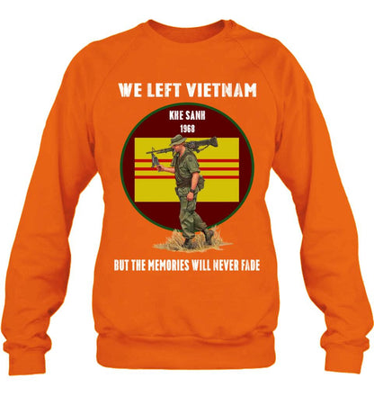 Personalized Vietnam Veteran Shirt - We Left Vietnam But The Memories Will Never Fade