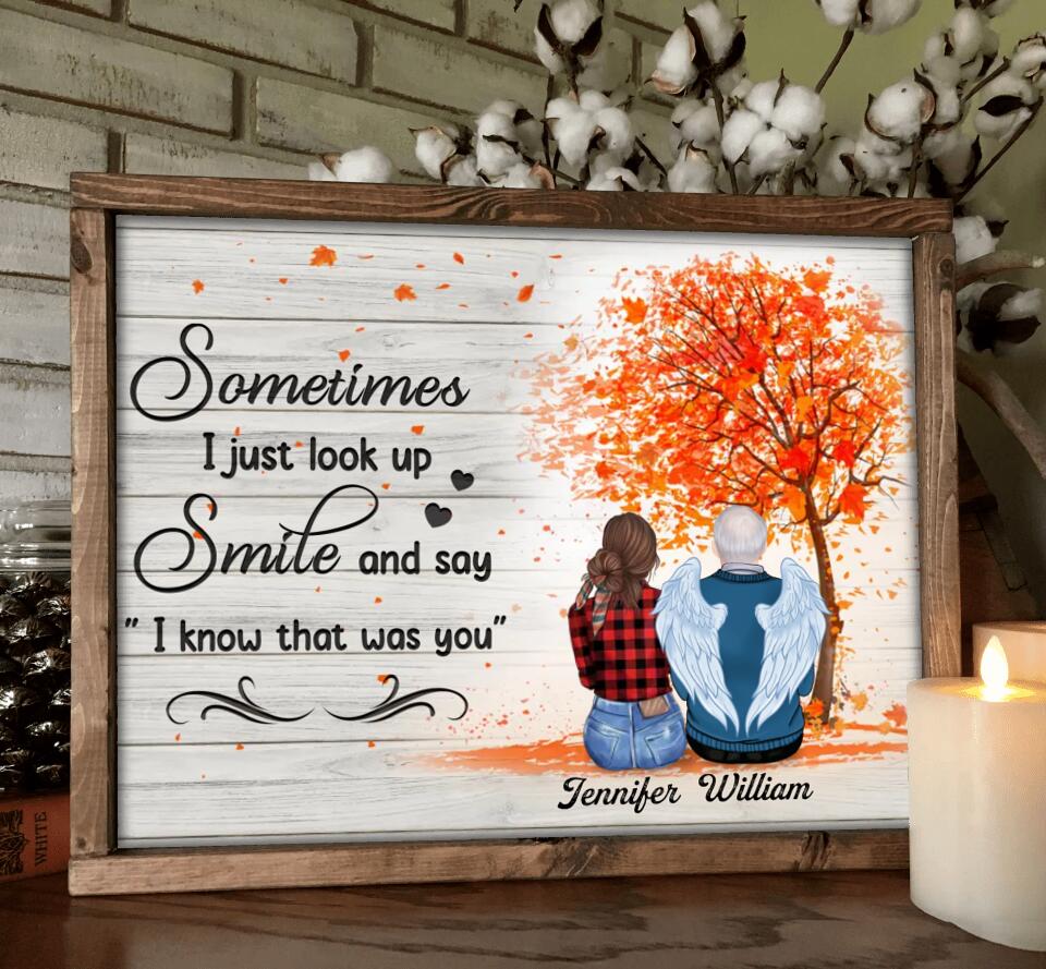 Personalized Memorial Family Poster - Memorial Gift For Loss Of Family Member - Sometimes I Just Look Up Smile And Say " I Know That Was You"