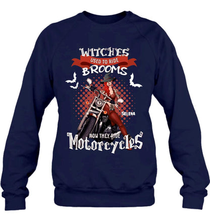 Personalized Biker Shirt/Hoodie - Gift Idea For Halloween - Witches Used To Ride Brooms Now They Ride Motocycles