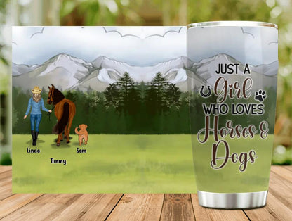 Personalized Horse & Dog Tumbler - Gift Idea For Horse/Dog Lovers With Up To 2 Horses And 4 Dogs - Just A Girl Who Loves Horses & Dogs