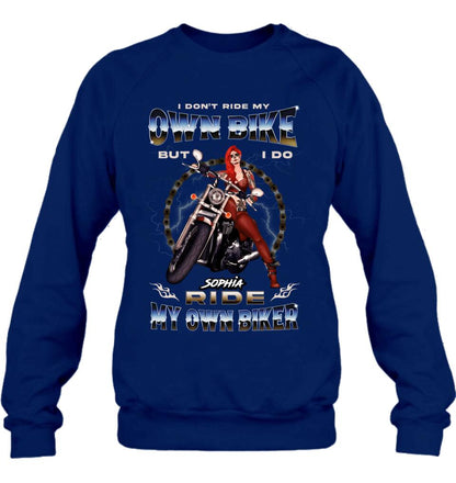 Personalized Biker Girl T-shirt/Hoodie - Gift Idea For Biker Lovers - I Don't Ride My Own Bike But I Do Ride My Own Biker