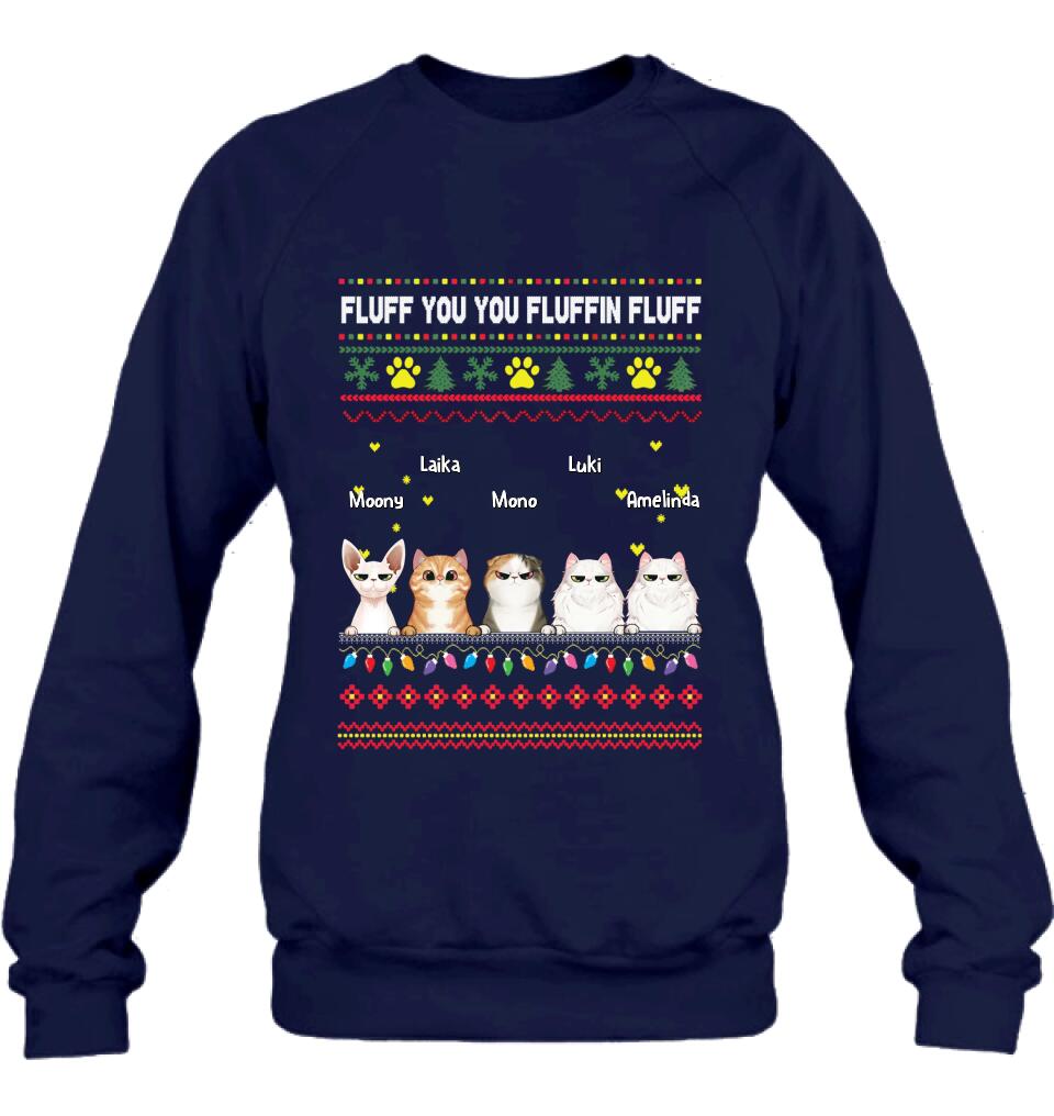 Personalized Xmas Cat Shirt - Up to 5 Cats - Christmas Gift Idea For Cat Lover - Fluff You You Fluffin Fluff