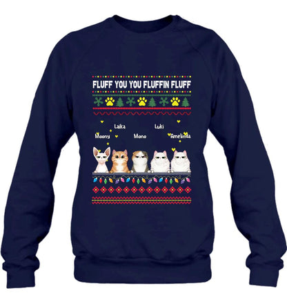 Personalized Xmas Cat Shirt - Up to 5 Cats - Christmas Gift Idea For Cat Lover - Fluff You You Fluffin Fluff